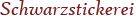 schwarzstickerei